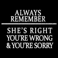 Always Remember She's Rights Your Wrong And Sorry  Drawstring Bag