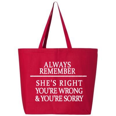 Always Remember She's Rights Your Wrong And Sorry  25L Jumbo Tote