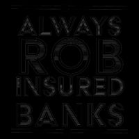 Always Rob Insured Banks Mug