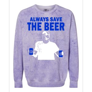 Always Save The Beers Funny Colorblast Crewneck Sweatshirt