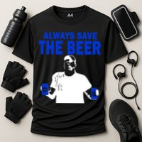 Always Save The Beers Funny Cooling Performance Crew T-Shirt