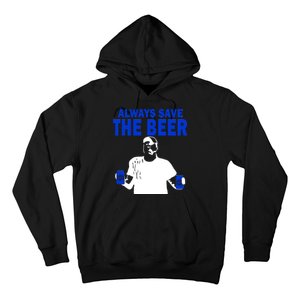 Always Save The Beers Funny Hoodie