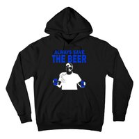 Always Save The Beers Funny Hoodie