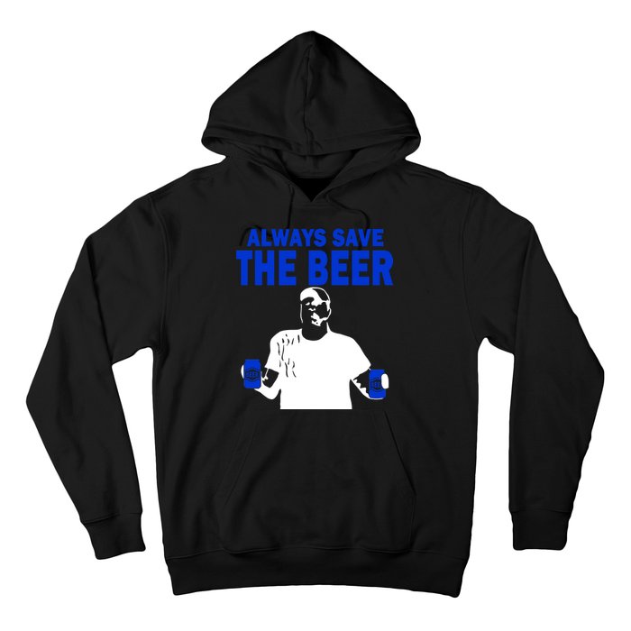 Always Save The Beers Funny Hoodie