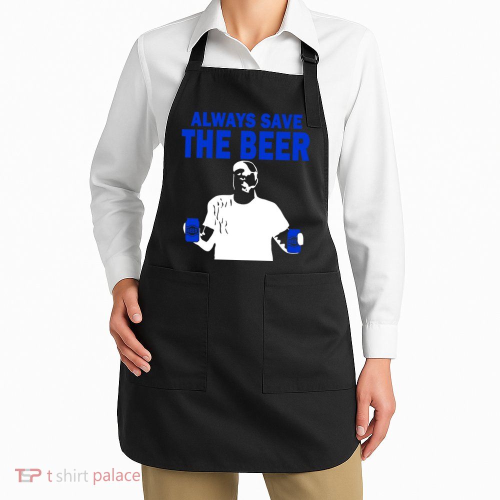 Always Save The Beers Funny Apron