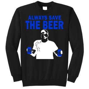 Always Save The Beers Funny Sweatshirt