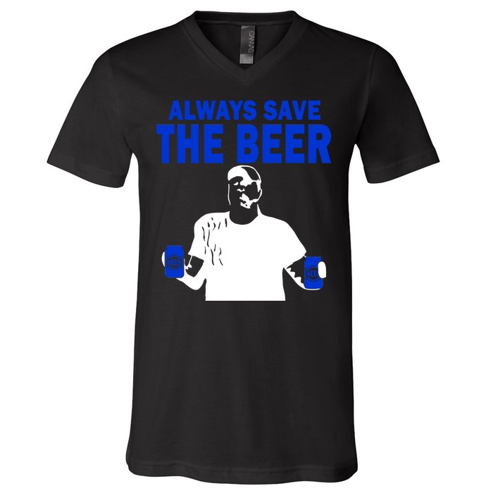 Always Save The Beers Funny V-Neck T-Shirt