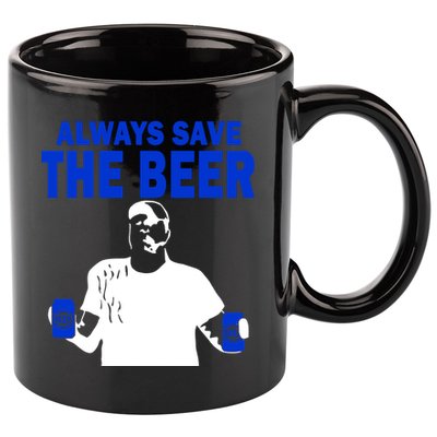 Always Save The Beers Funny 11oz C Handle Ceramic Mug