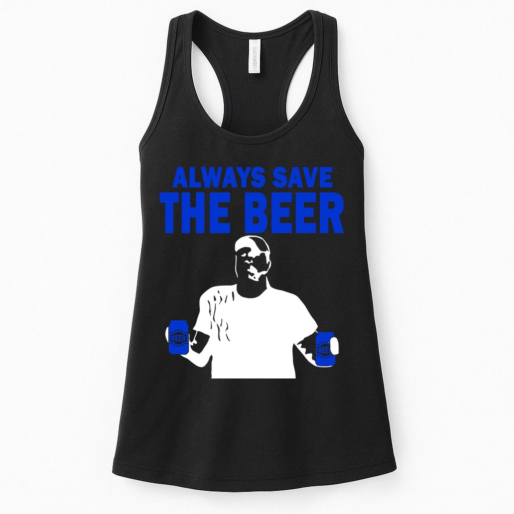 Always Save The Beers Funny Womens Tank Top