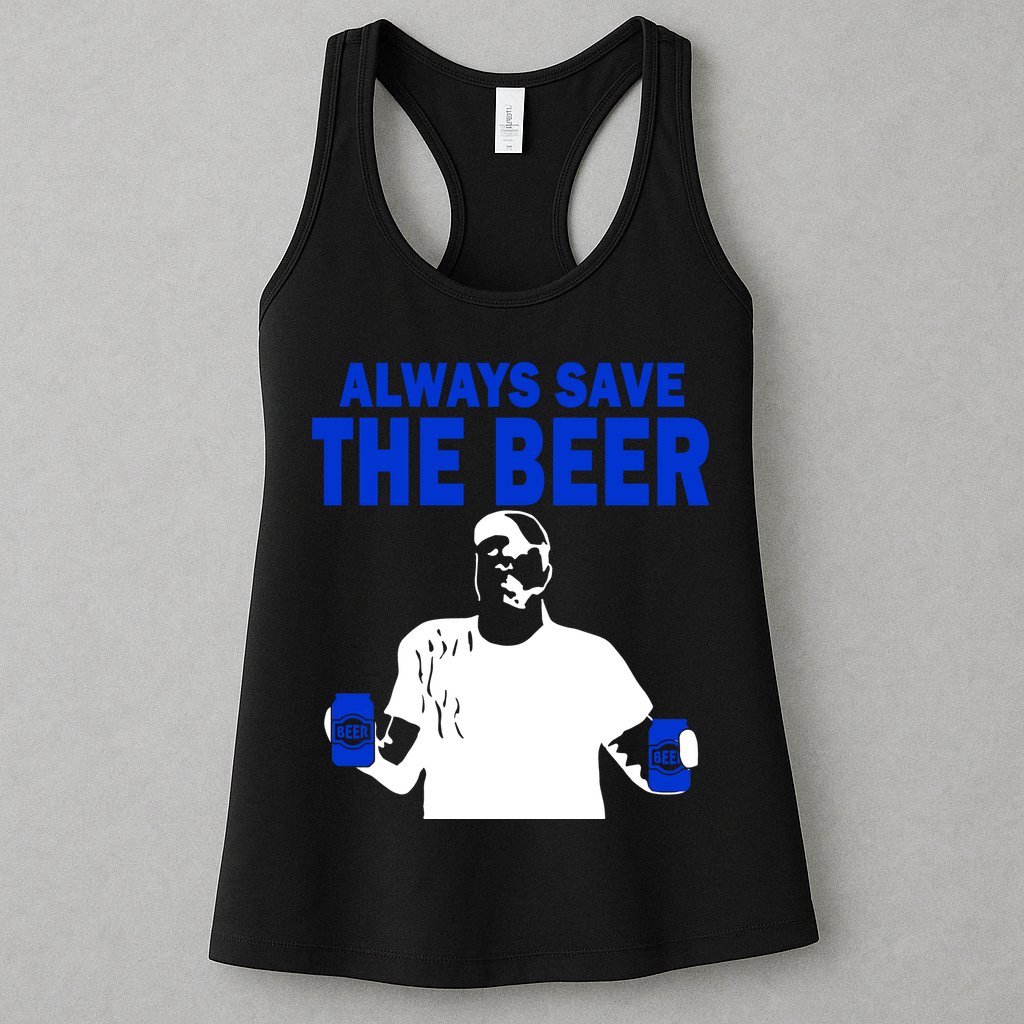 Always Save The Beers Funny Womens Tank Top