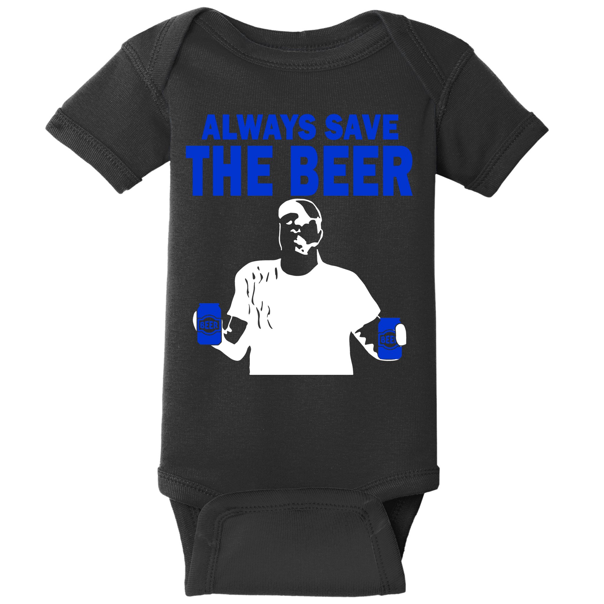 Always Save The Beers Funny Baby Bodysuit