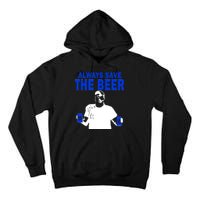 Always Save The Beers Funny Tall Hoodie