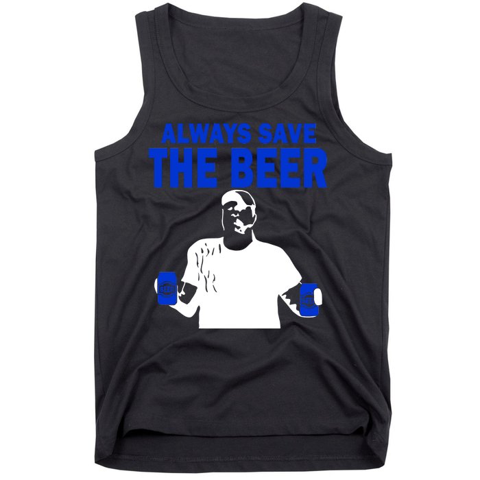 Always Save The Beers Funny Tank Top