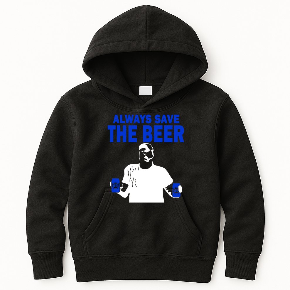 Always Save The Beers Funny Kids Hoodie