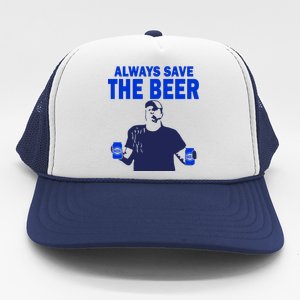 Always Save The Beers Funny Trucker Hat