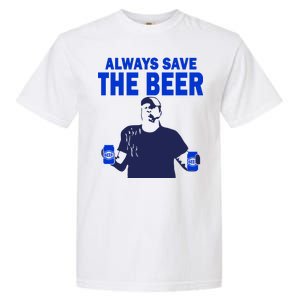 Always Save The Beers Funny Garment-Dyed Heavyweight T-Shirt