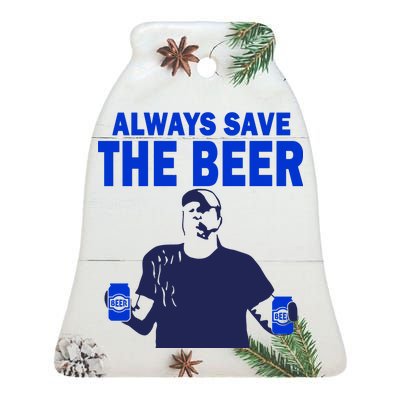 Always Save The Beers Funny Ceramic Bell Ornament