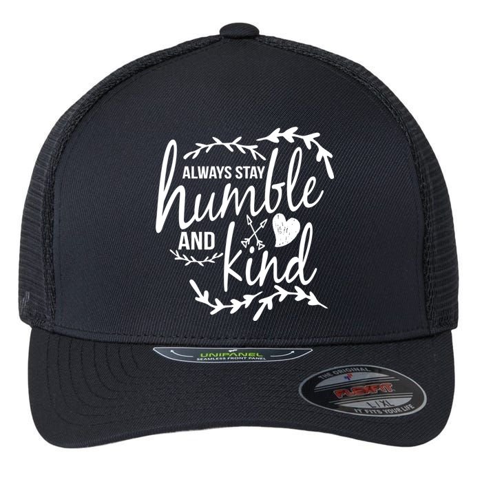 Always Stay Kind Humble Anti-Bullying Flexfit Unipanel Trucker Cap