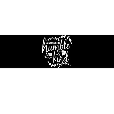 Always Stay Kind Humble Anti-Bullying Bumper Sticker