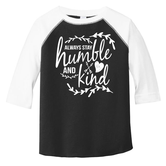 Always Stay Kind Humble Anti-Bullying Toddler Fine Jersey T-Shirt
