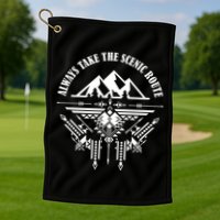 Always Take The Scenic Route Golf Towel
