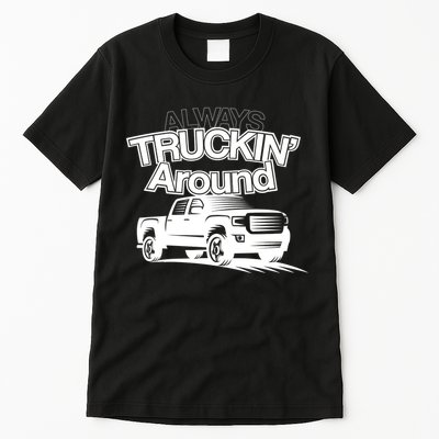 Always Truckin' Around Tall T-Shirt