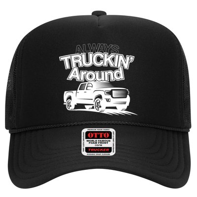 Always Truckin' Around Trucker Hat