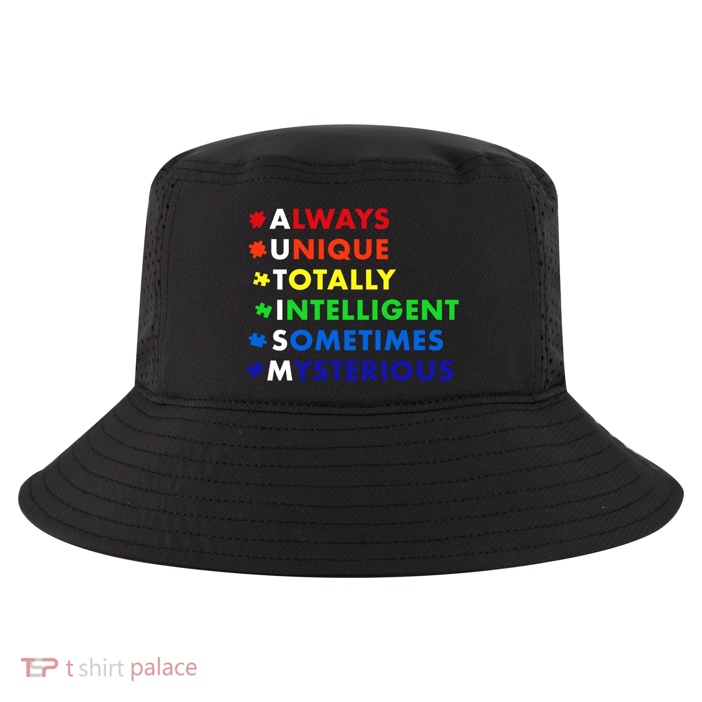 Always Unique Totally Intelligent Sometime Mysterious Cool Comfort Performance Bucket Hat
