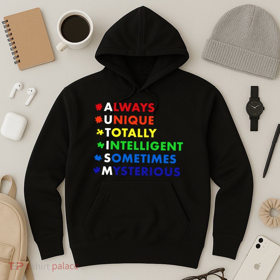 Always Unique Totally Intelligent Sometime Mysterious Hoodie