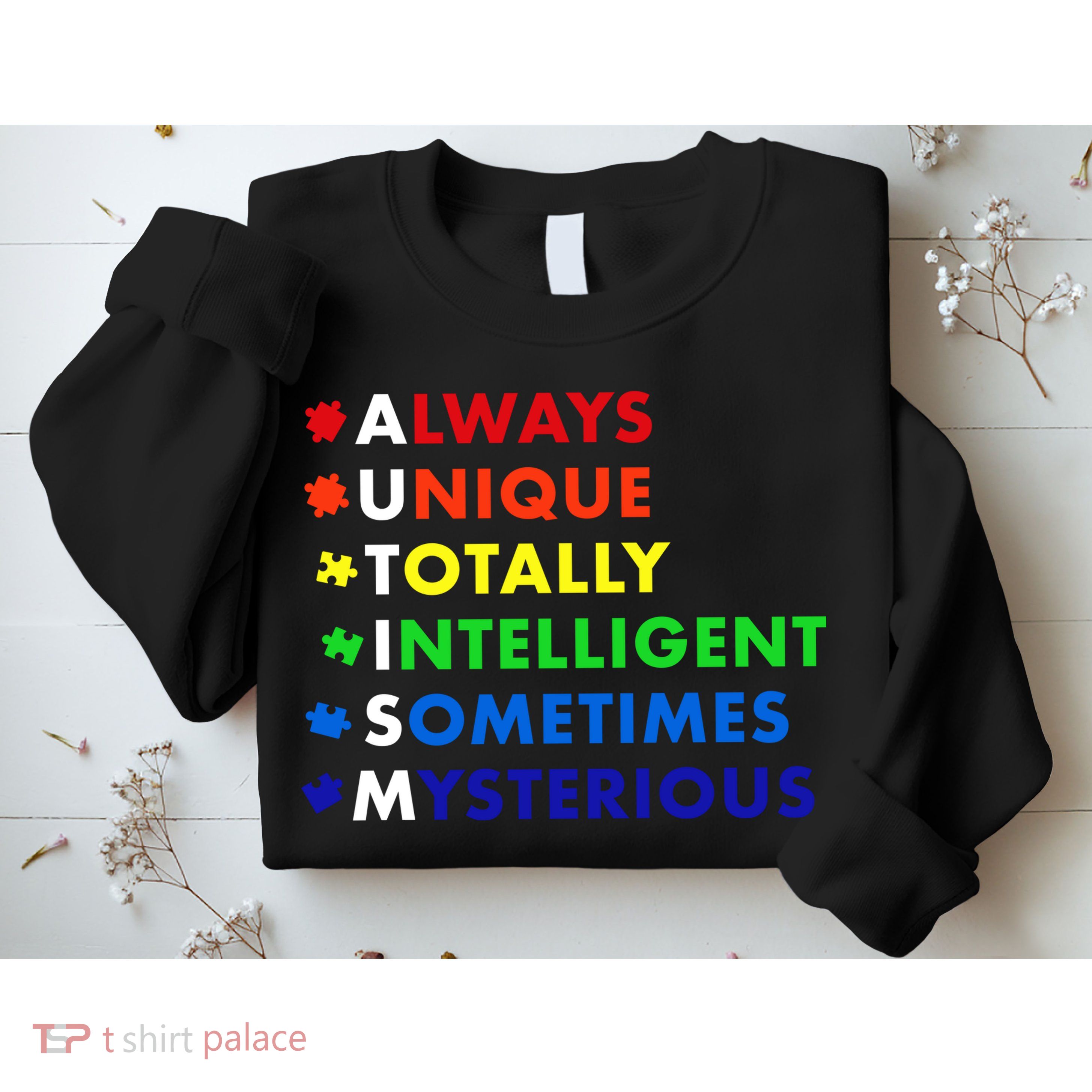 Always Unique Totally Intelligent Sometime Mysterious Sweatshirt