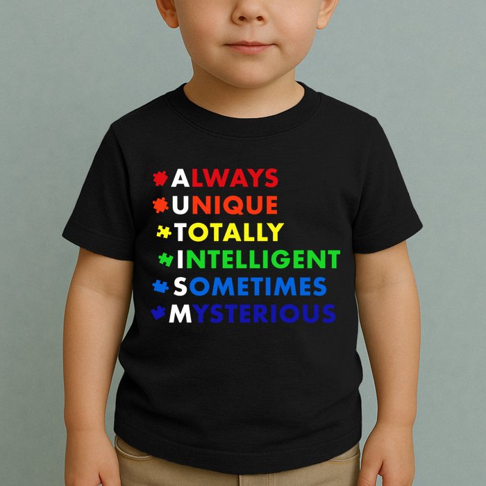 Always Unique Totally Intelligent Sometime Mysterious Toddler T-Shirt