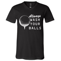 Always Wash Your Balls Funny Golfing V-Neck T-Shirt