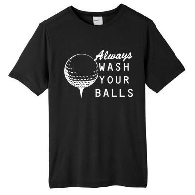 Always Wash Your Balls Funny Golfing Tall Fusion ChromaSoft Performance T-Shirt