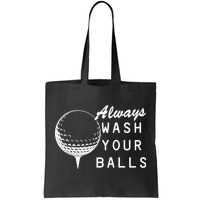 Always Wash Your Balls Funny Golfing Tote Bag