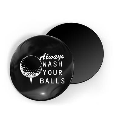 Always Wash Your Balls Funny Golfing Magnet