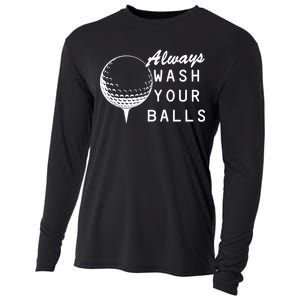 Always Wash Your Balls Funny Golfing Cooling Performance Long Sleeve Crew