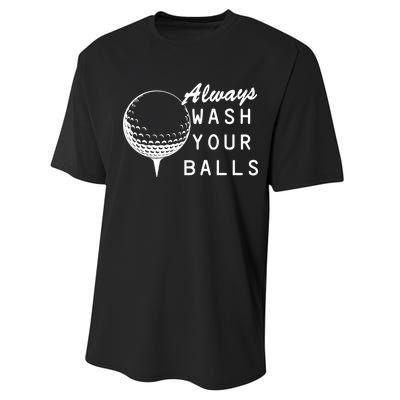 Always Wash Your Balls Funny Golfing Performance Sprint T-Shirt