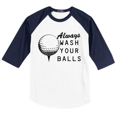 Always Wash Your Balls Funny Golfing Baseball Sleeve Shirt