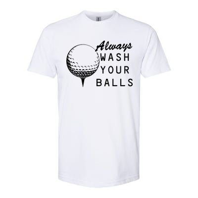 Always Wash Your Balls Funny Golfing Softstyle® CVC T-Shirt