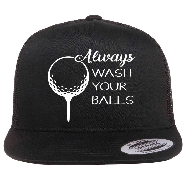 Always Wash YUour Ball Funny Golfing Flatbill Hat