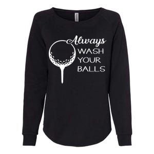 Always Wash YUour Ball Funny Golfing Womens California Wash Sweatshirt