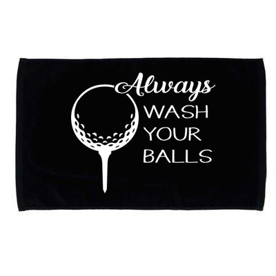 Always Wash YUour Ball Funny Golfing Microfiber Hand Towel