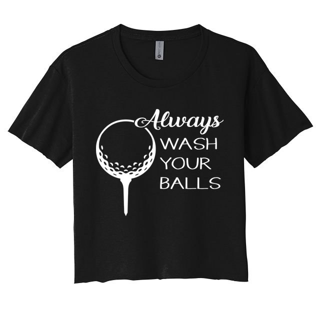 Always Wash YUour Ball Funny Golfing Crop Top