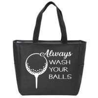 Always Wash YUour Ball Funny Golfing Zip Tote Bag