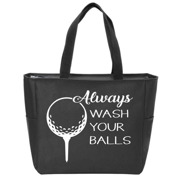 Always Wash YUour Ball Funny Golfing Zip Tote Bag