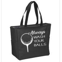 Always Wash YUour Ball Funny Golfing Zip Tote Bag