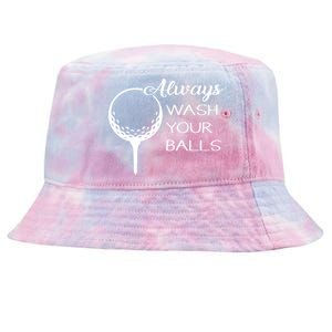 Always Wash YUour Ball Funny Golfing Tie-Dyed Bucket Hat