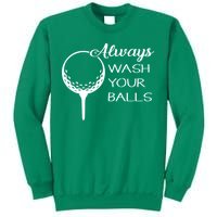 Always Wash YUour Ball Funny Golfing Sweatshirt