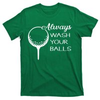 Always Wash YUour Ball Funny Golfing T-Shirt