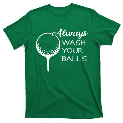 Always Wash YUour Ball Funny Golfing T-Shirt